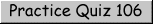 Practice Quiz 104