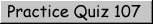 Practice Quiz 104